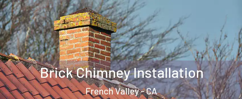  Brick Chimney Installation French Valley - CA