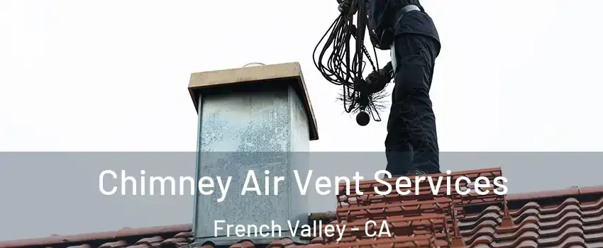  Chimney Air Vent Services French Valley - CA