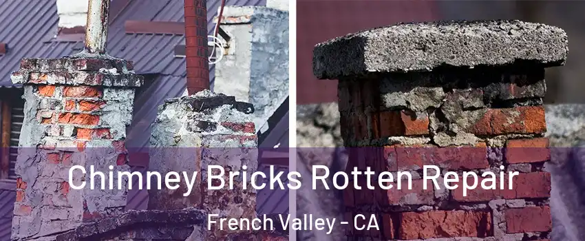  Chimney Bricks Rotten Repair French Valley - CA