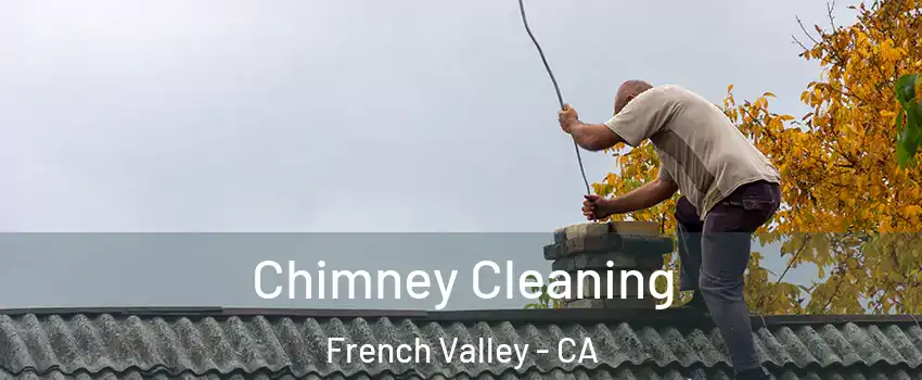  Chimney Cleaning French Valley - CA