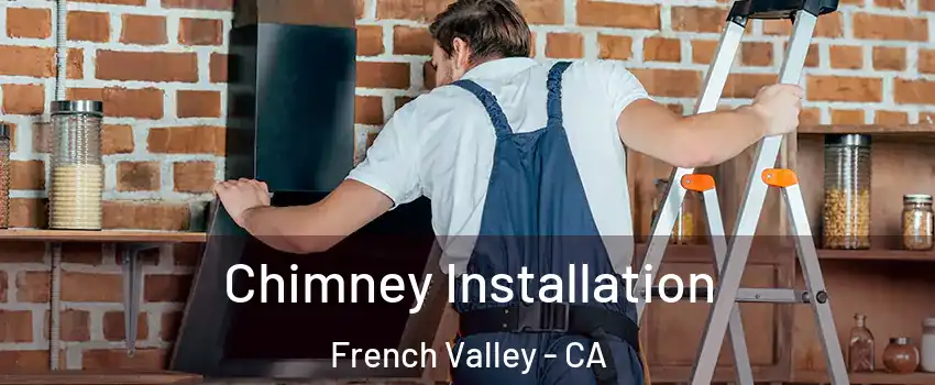  Chimney Installation French Valley - CA