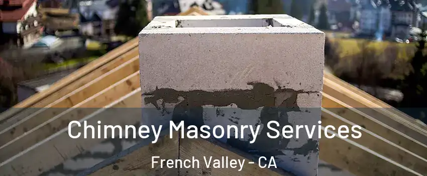  Chimney Masonry Services French Valley - CA