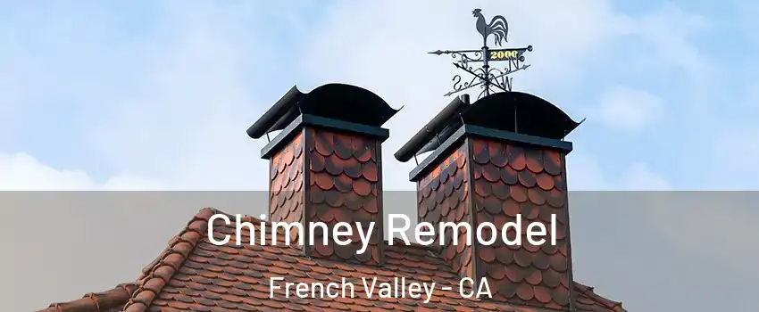  Chimney Remodel French Valley - CA