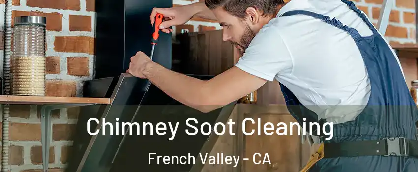  Chimney Soot Cleaning French Valley - CA