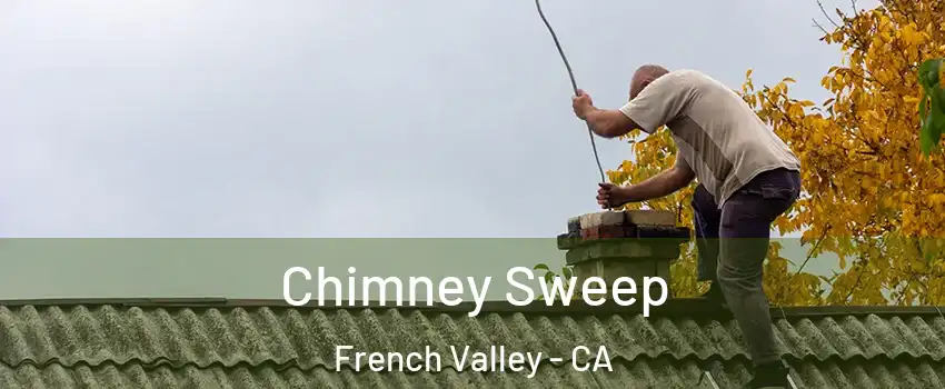  Chimney Sweep French Valley - CA