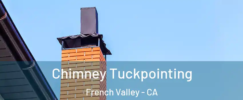  Chimney Tuckpointing French Valley - CA