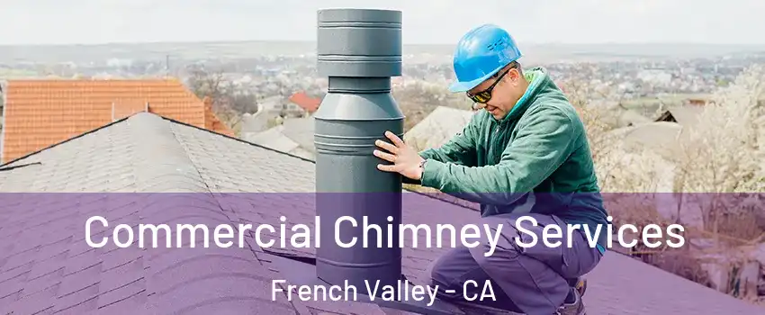  Commercial Chimney Services French Valley - CA
