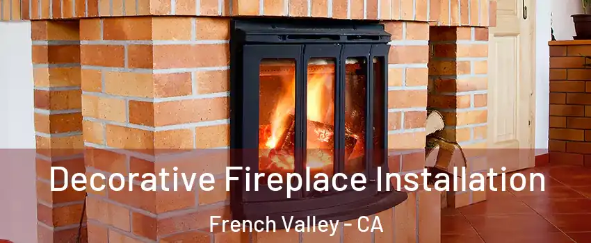  Decorative Fireplace Installation French Valley - CA