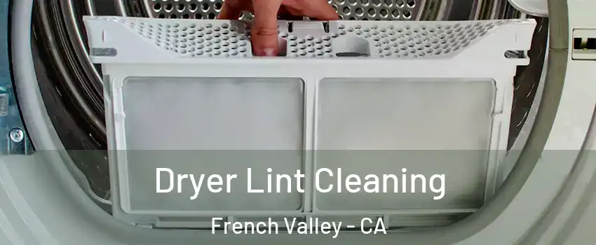  Dryer Lint Cleaning French Valley - CA