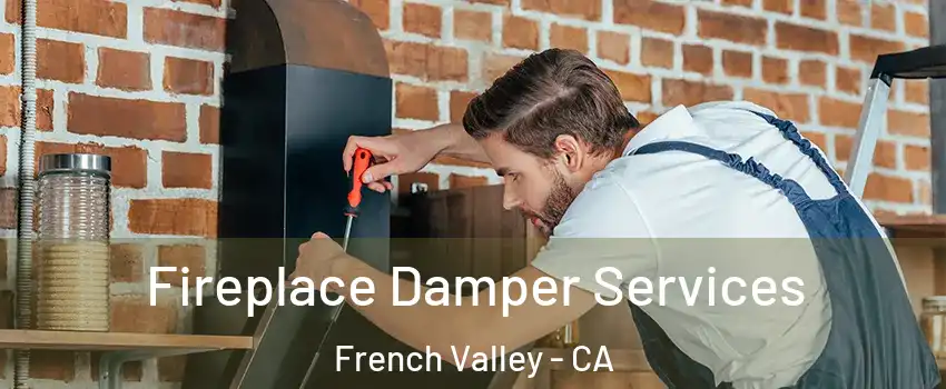  Fireplace Damper Services French Valley - CA