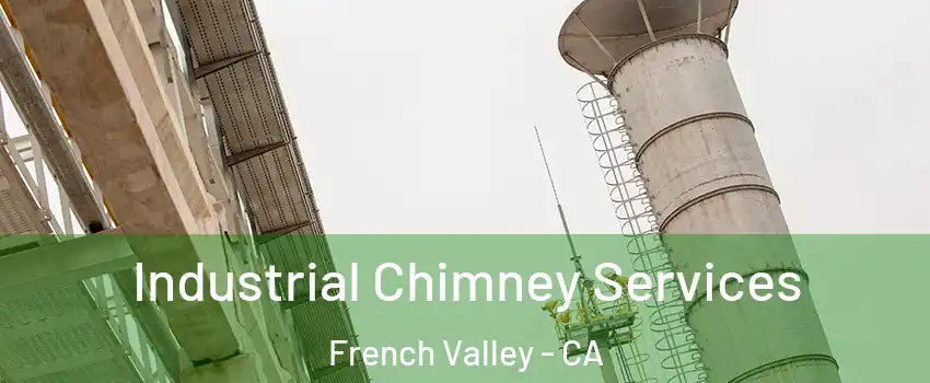  Industrial Chimney Services French Valley - CA
