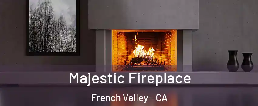  Majestic Fireplace French Valley - CA
