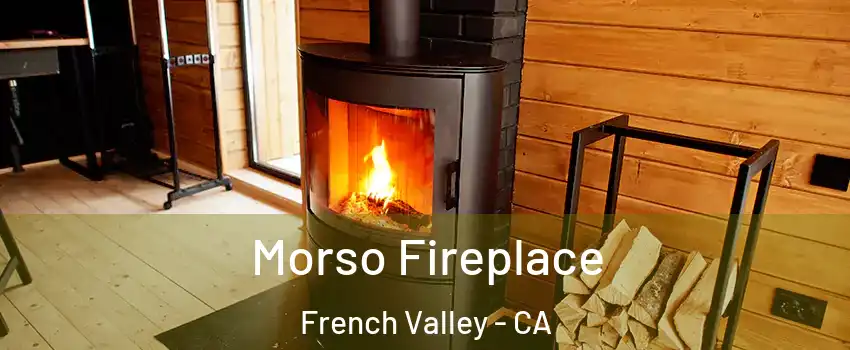  Morso Fireplace French Valley - CA