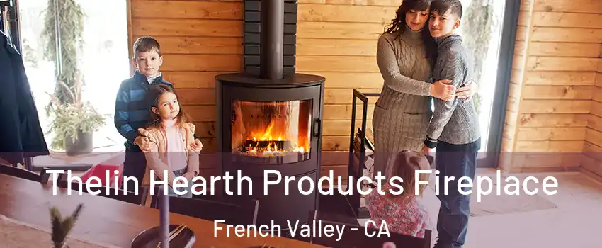  Thelin Hearth Products Fireplace French Valley - CA